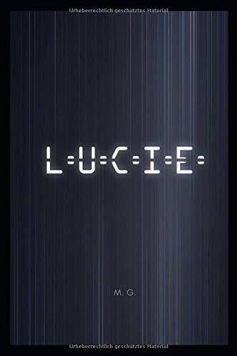 L.U.C.I.E.: Dystopischer Sci - Fi Thriller Contemporary literature Books