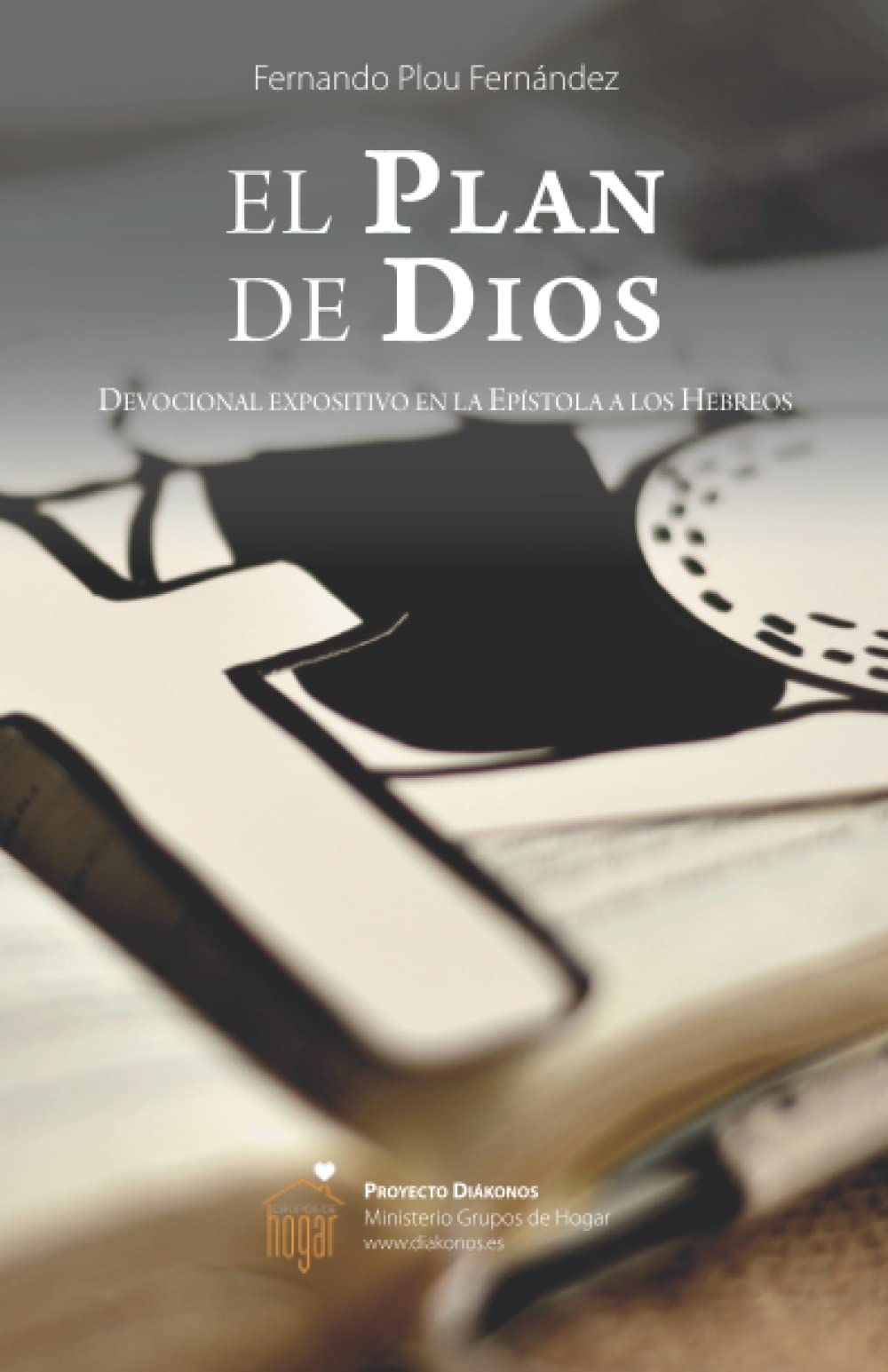 El plan de Dios: Guía devocional en la Epístola a los Hebreos Religion & Esotericism