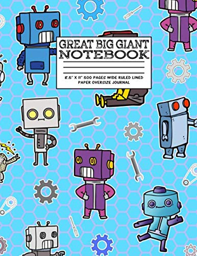 Great Big Giant Notebook 8.5" X 11" 500 Pages Wide Ruled Lined Paper Oversize Journal: Robot Party, School,Recipes,Prayer Request,Diary, ... (Cute School notebooks, Band 11) Mathematics
