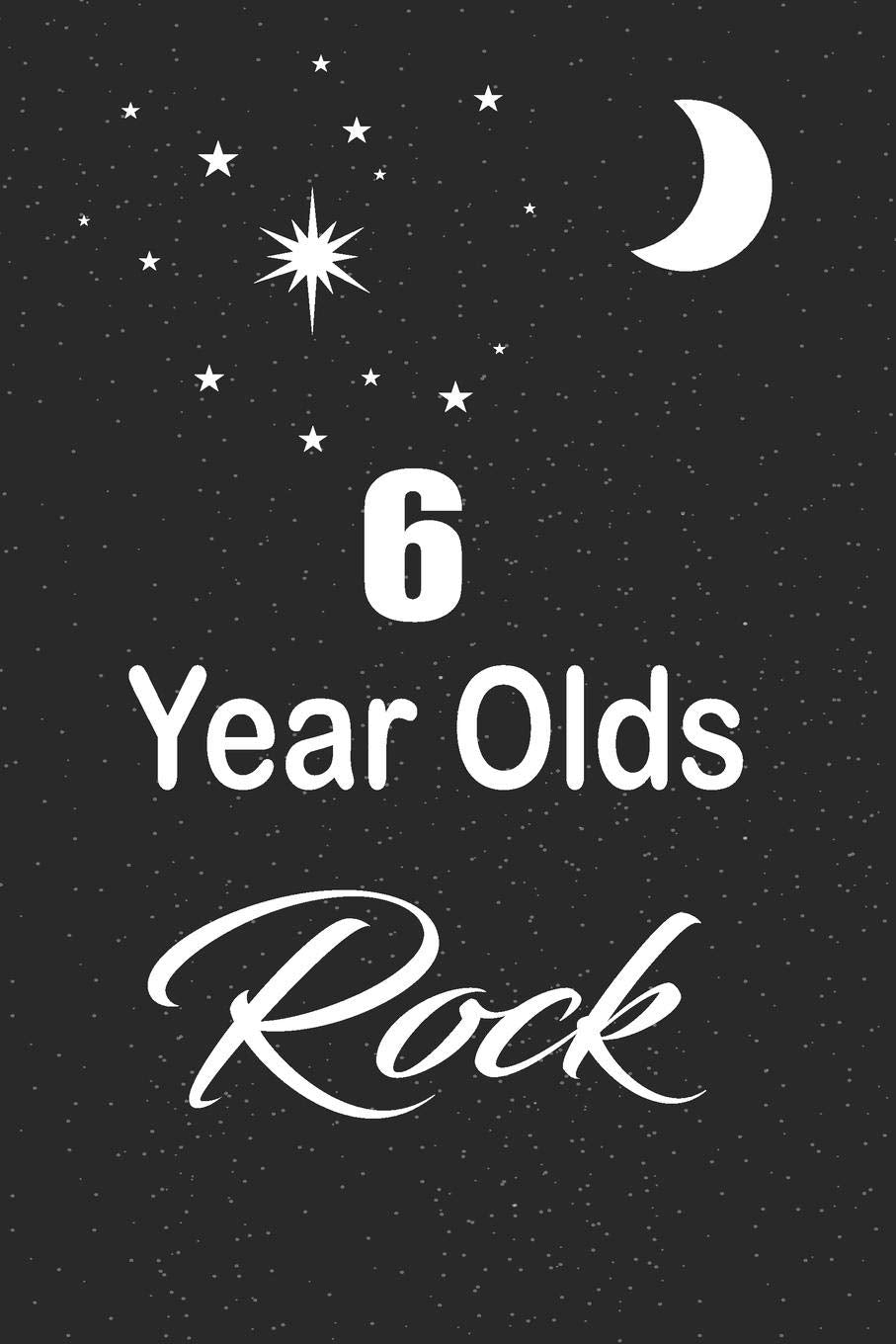6 year olds rock: funny and cute blank lined journal Notebook,Diary,planner Happy 6th sixth Birthday Gift for six year old daughter, son,boyfriend,girlfriend,men,women,wife and husband Parents & Children