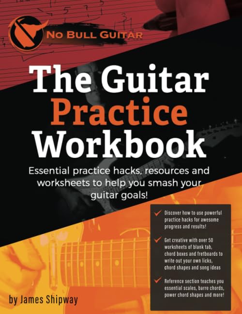 The Guitar Practice Workbook: Essential practice hacks, resources and worksheets to help you smash your guitar goals! Arts & Music
