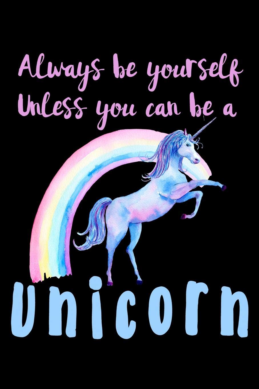 Always Be Yourself Unless You Can Be A Unicorn: Personal Goals Tracker Journal book