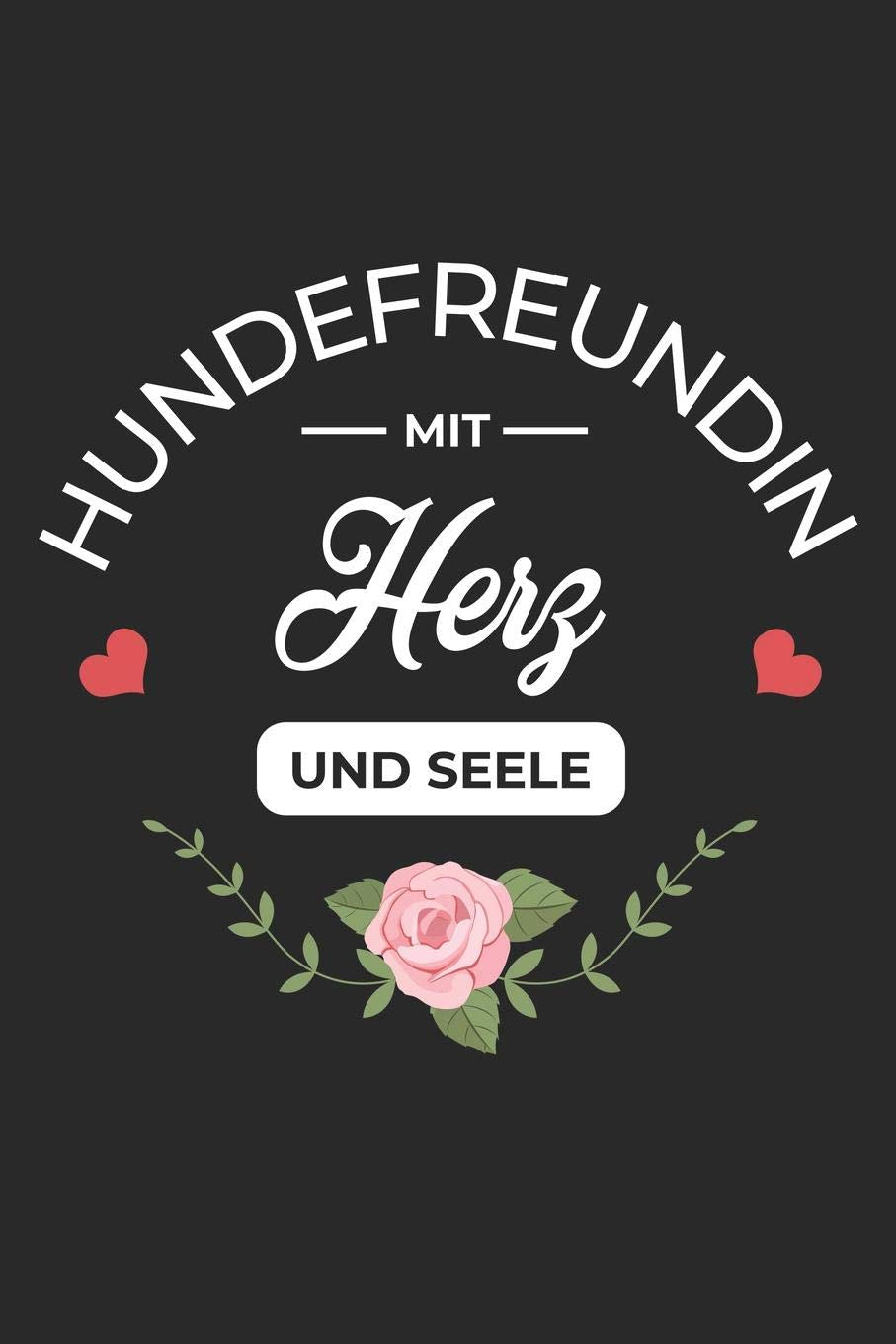 Hundefreundin Mit Herz und Seele: A5 Punkteraster • Notebook • Notizbuch • Taschenbuch • Journal • Tagebuch - Ein lustiges Geschenk für Freunde oder die Familie und die beste Hundefreundin der Welt Pets