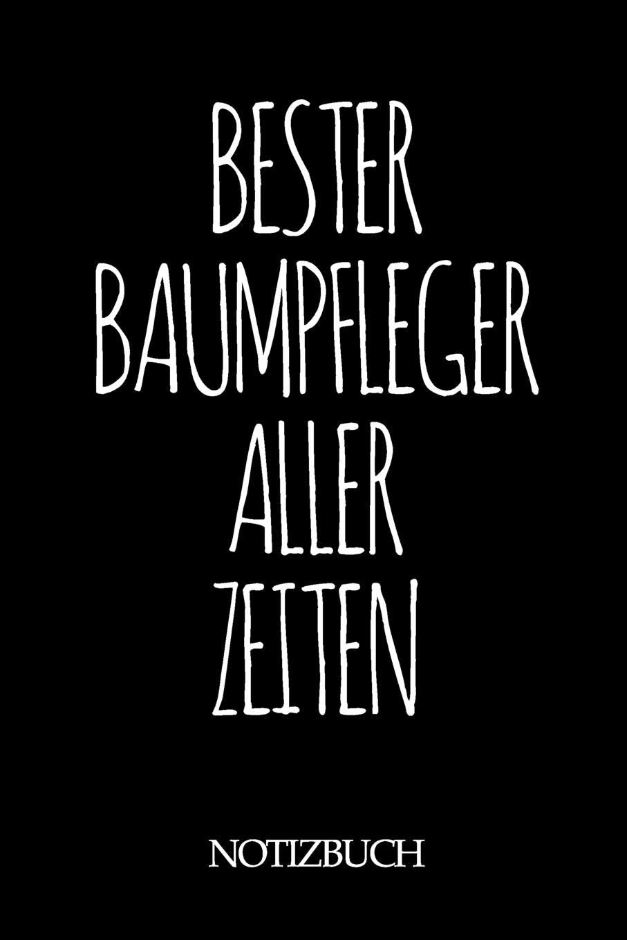 BESTER BAUMPFLEGER ALLER ZEITEN NOTIZBUCH: A5 auf 120 Seiten I mit Punkteraster I Skizzenbuch I super zum Zeichnen oder notieren I Geschenkidee für die Liebsten I Format 6x9 I Geschenk Books