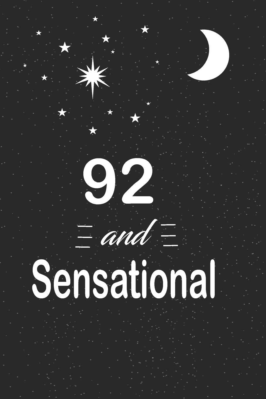 92 and sensational: funny and cute blank lined journal Notebook,Diary,planner Happy 92nd ninety-second Birthday Gift for ninety two year old daughter, ... and husband Parents & Children