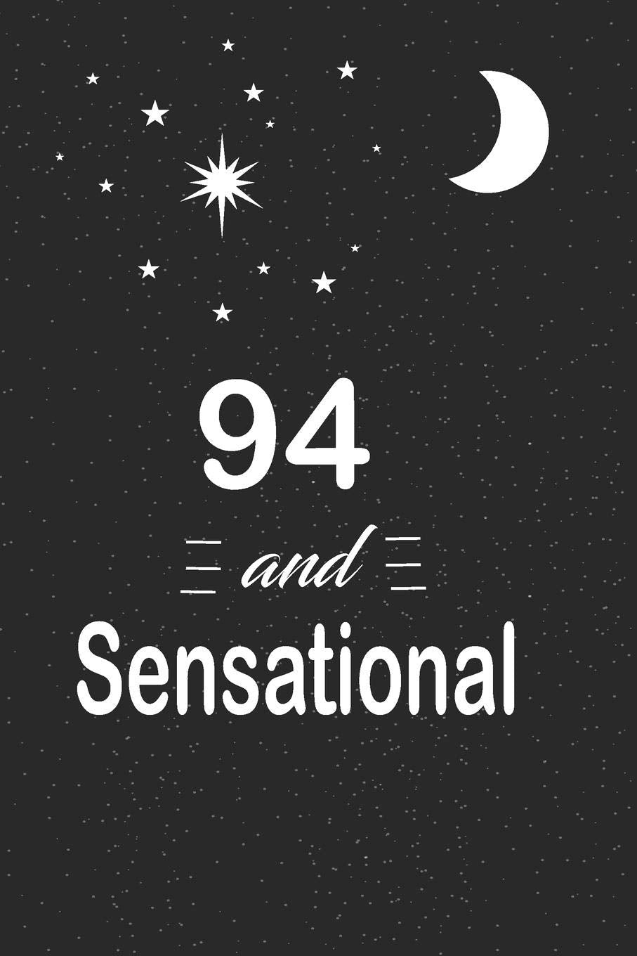 94 and sensational: funny and cute blank lined journal Notebook,Diary,planner Happy 94th ninety-fourth Birthday Gift for ninety four year old ... and husband Parents & Children