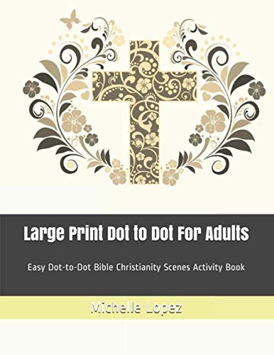 Large Print Dot to Dot For Adults: Easy Dot-to-Dot Bible Christianity Scenes Activity Book (Dot to Dot Book For Adults, Band 1) Leisure & Fun