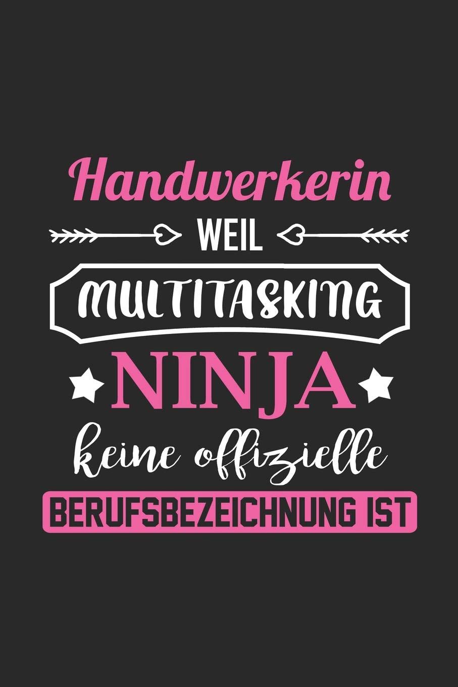 Handwerkerin Weil Multitasking Ninja Keine Berufsbezeichnung Ist: A5 Blanko • Notebook • Notizbuch • Taschenbuch • Journal • Tagebuch - Ein lustiges ... Familie und die beste Handwerkerin der Welt Business, Finance & Career