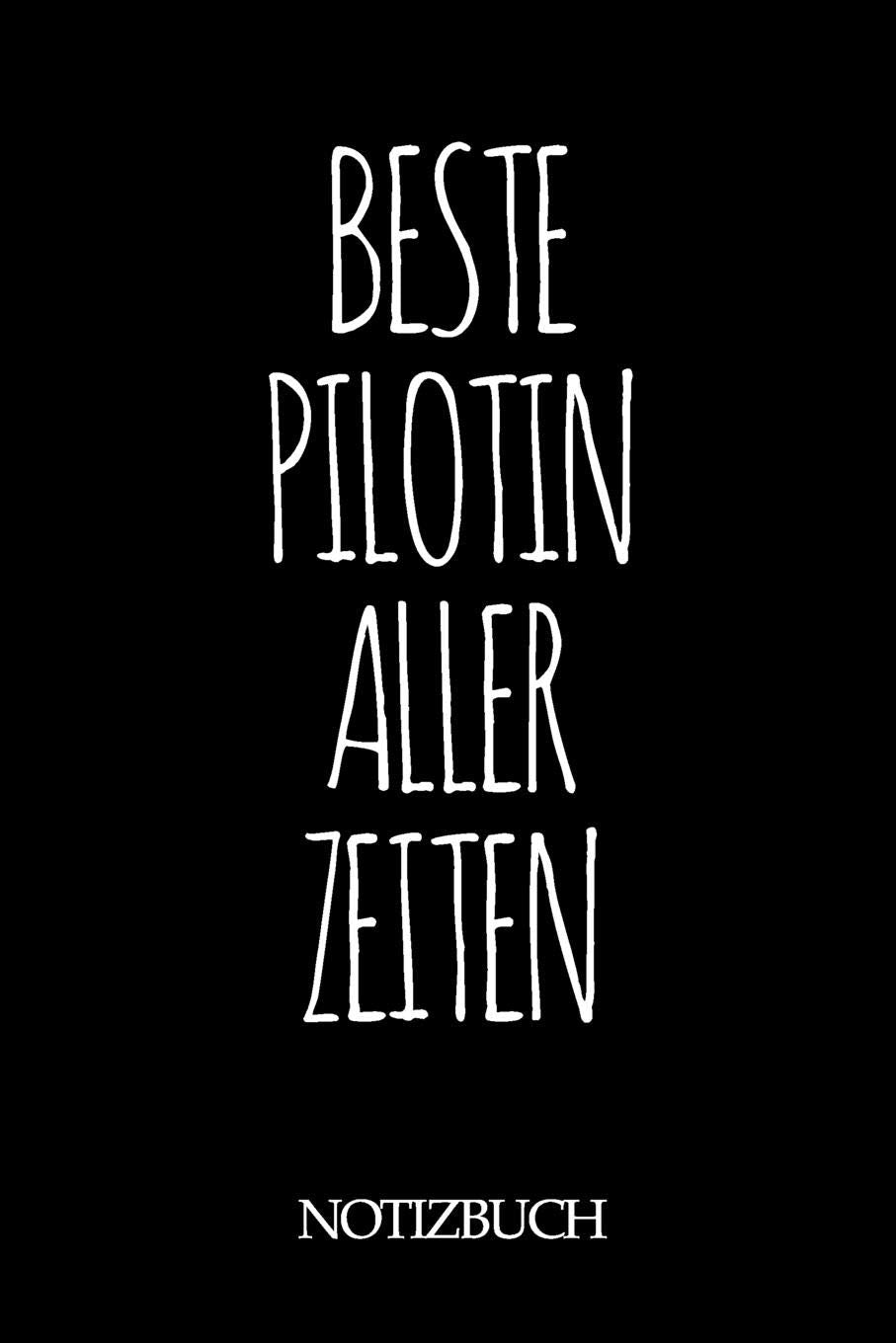 BESTE PILOTIN ALLER ZEITEN NOTIZBUCH: A5 auf 120 Seiten I mit Punkteraster I Skizzenbuch I super zum Zeichnen oder notieren I Geschenkidee für die Liebsten I Format 6x9 I Geschenk Books