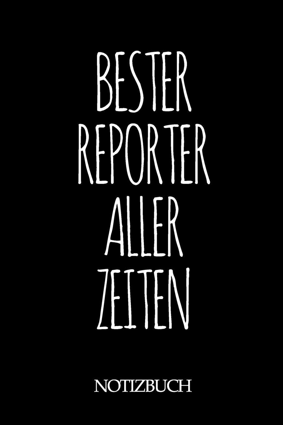 BESTER REPORTER ALLER ZEITEN NOTIZBUCH: A5 auf 120 Seiten I mit Punkteraster I Skizzenbuch I super zum Zeichnen oder notieren I Geschenkidee für die Liebsten I Format 6x9 I Geschenk Books