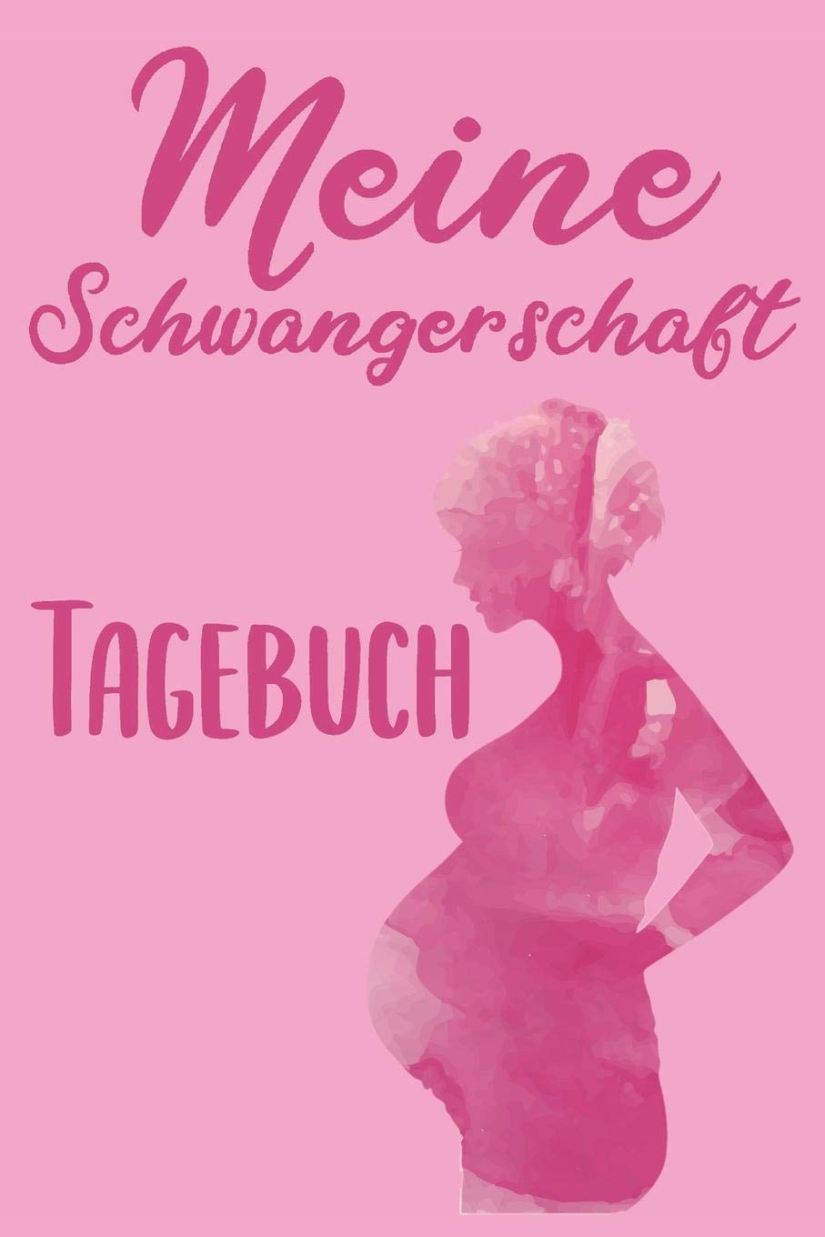 Meine Schwangerschaft Tagebuch: Schwangerschaftstagebuch | Schwangerschaftskalender, Wochen, Monats & Jahreskalender für die Schwangerschaft Books