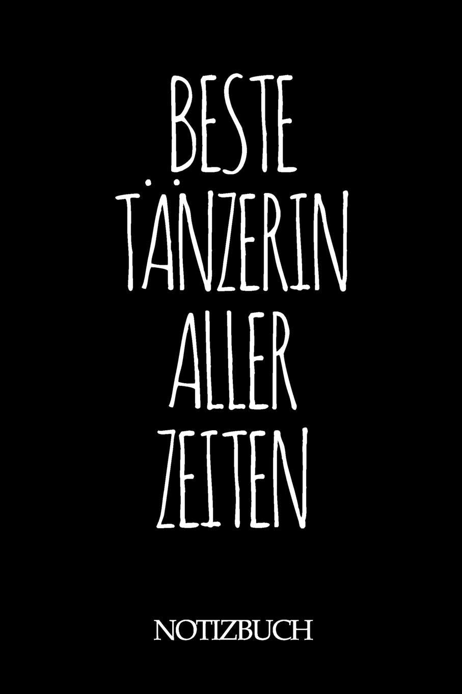 BESTE TÄNZERIN ALLER ZEITEN NOTIZBUCH: A5 auf 120 Seiten I kariert I Skizzenbuch I super zum Zeichnen oder notieren I Geschenkidee für die Liebsten I Format 6x9 I Geschenk book