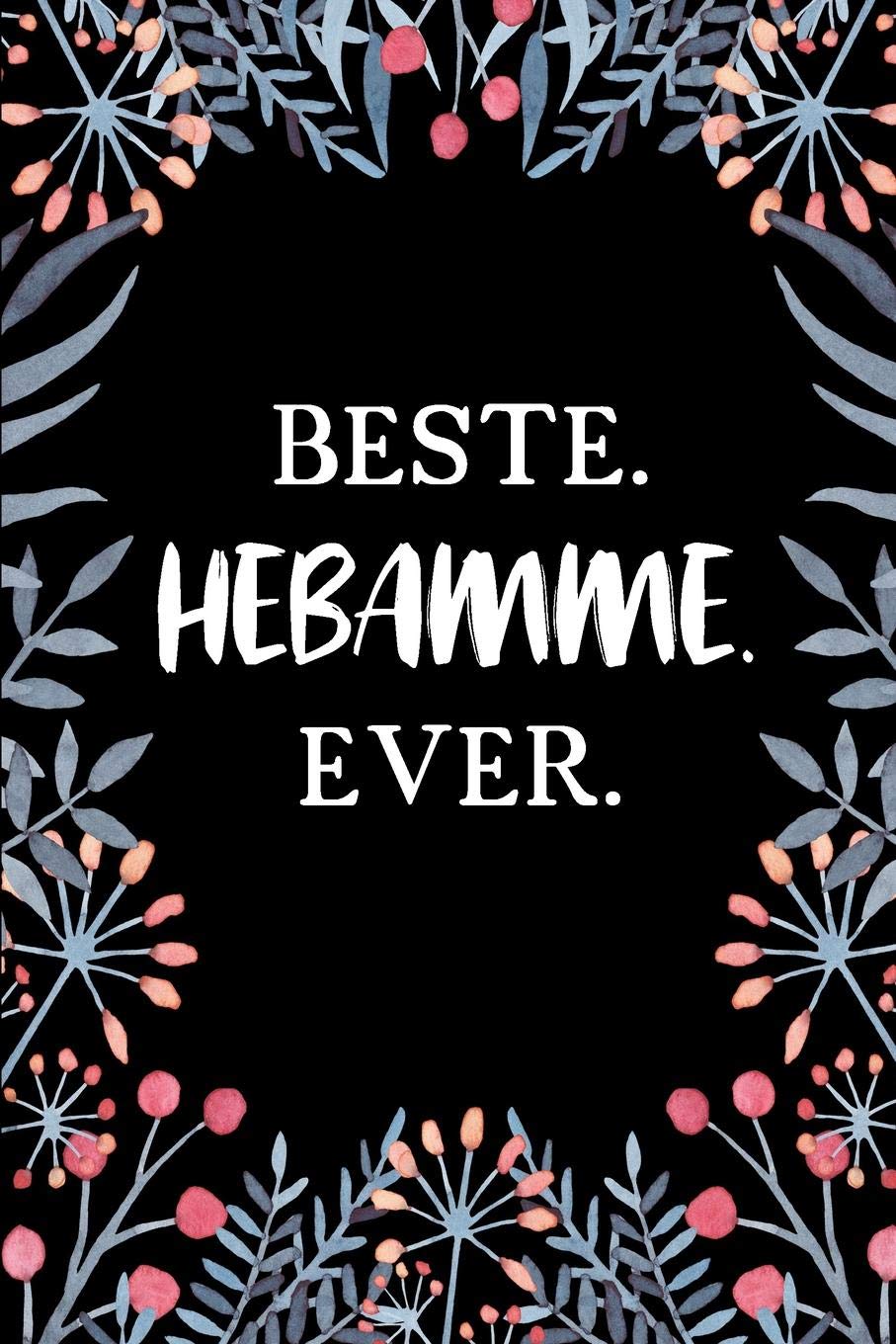 Beste Hebamme Ever: A5 Punkteraster • Notebook • Notizbuch • Taschenbuch • Journal • Tagebuch - Ein lustiges Geschenk für Freunde oder die Familie und die beste Hebamme der Welt Reference Books