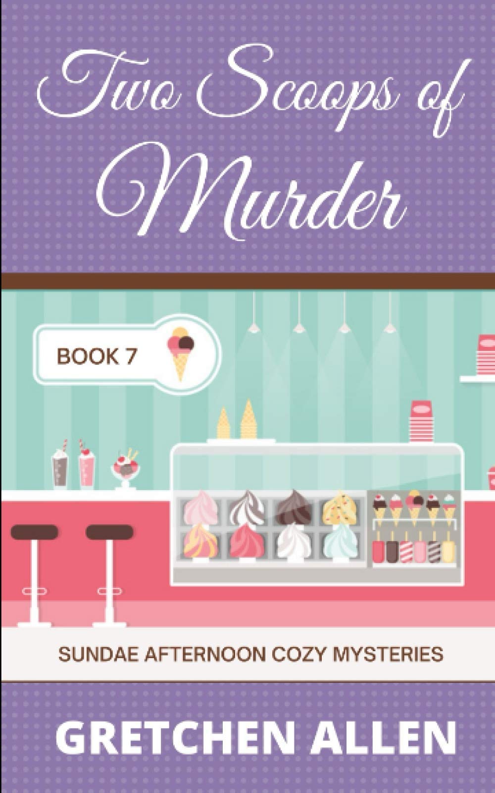 Two Scoops of Murder (Sundae Afternoon Cozy Mysteries, Band 7) Contemporary literature