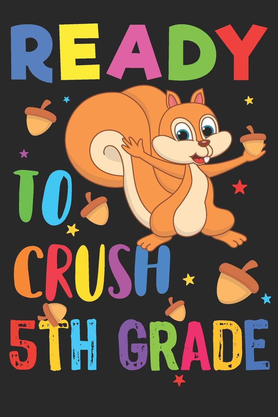 Ready to Crush 5th Grade: Back to School College Ruled 6 x 9 Notebook for Kids and Teachers Mathematics