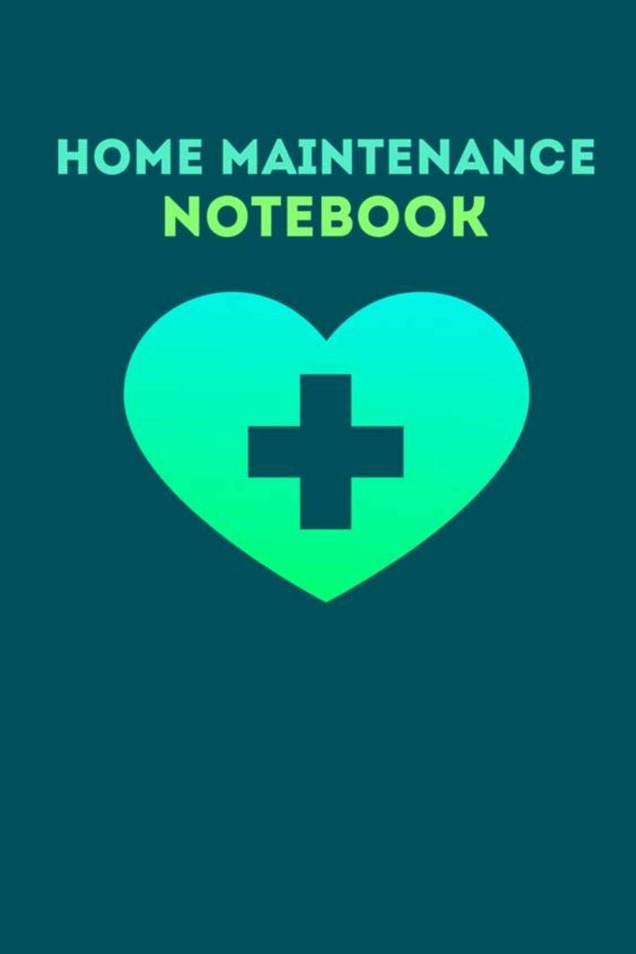 Home Maintenance Notebook: Keep your Home Healthy with regular scheduled maintenance. book
