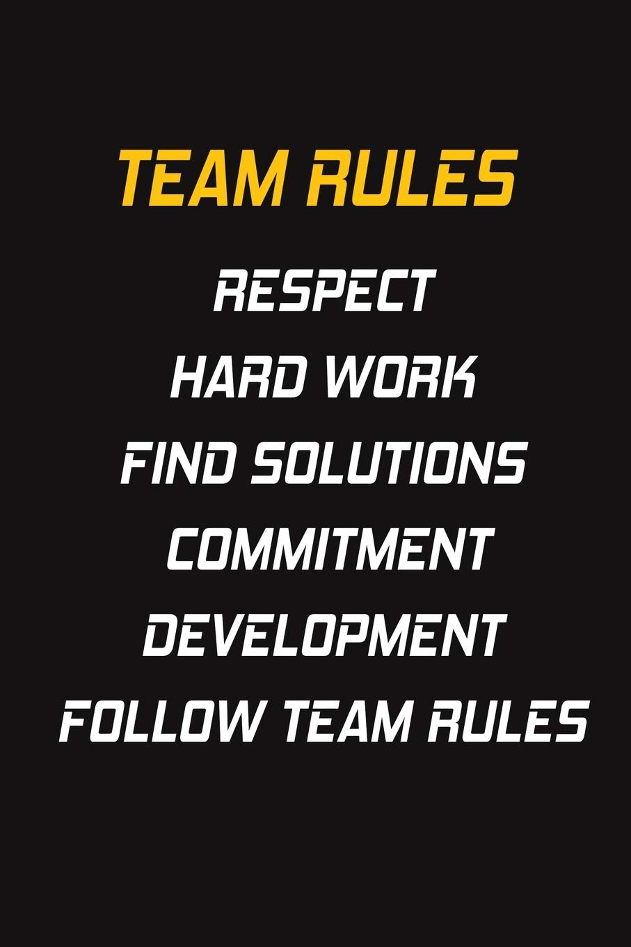TEAM RULES: Lined Blank Notebook Journal Funny Gift for Team, New Employee, Great Gifts For Coworkers, Employees, And Staff Members Partnership & Love