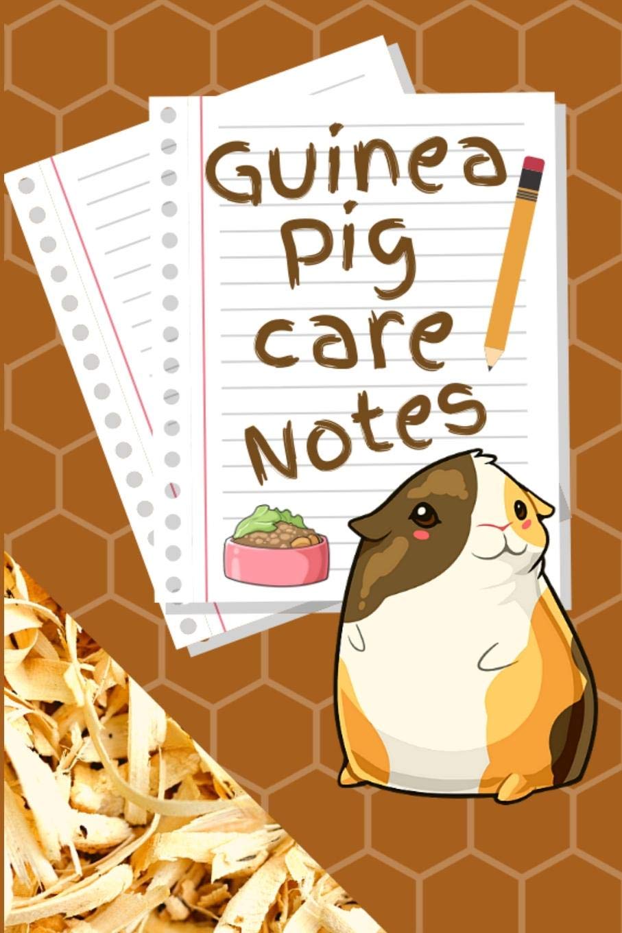 Guinea Pig Care Notes: Specially Designed Fun Kid-Friendly Daily Guinea Pig Log Book to Look After All Your Small Pet's Needs. Great For Recording ... Pig Activities with Personal Name Page. Pets