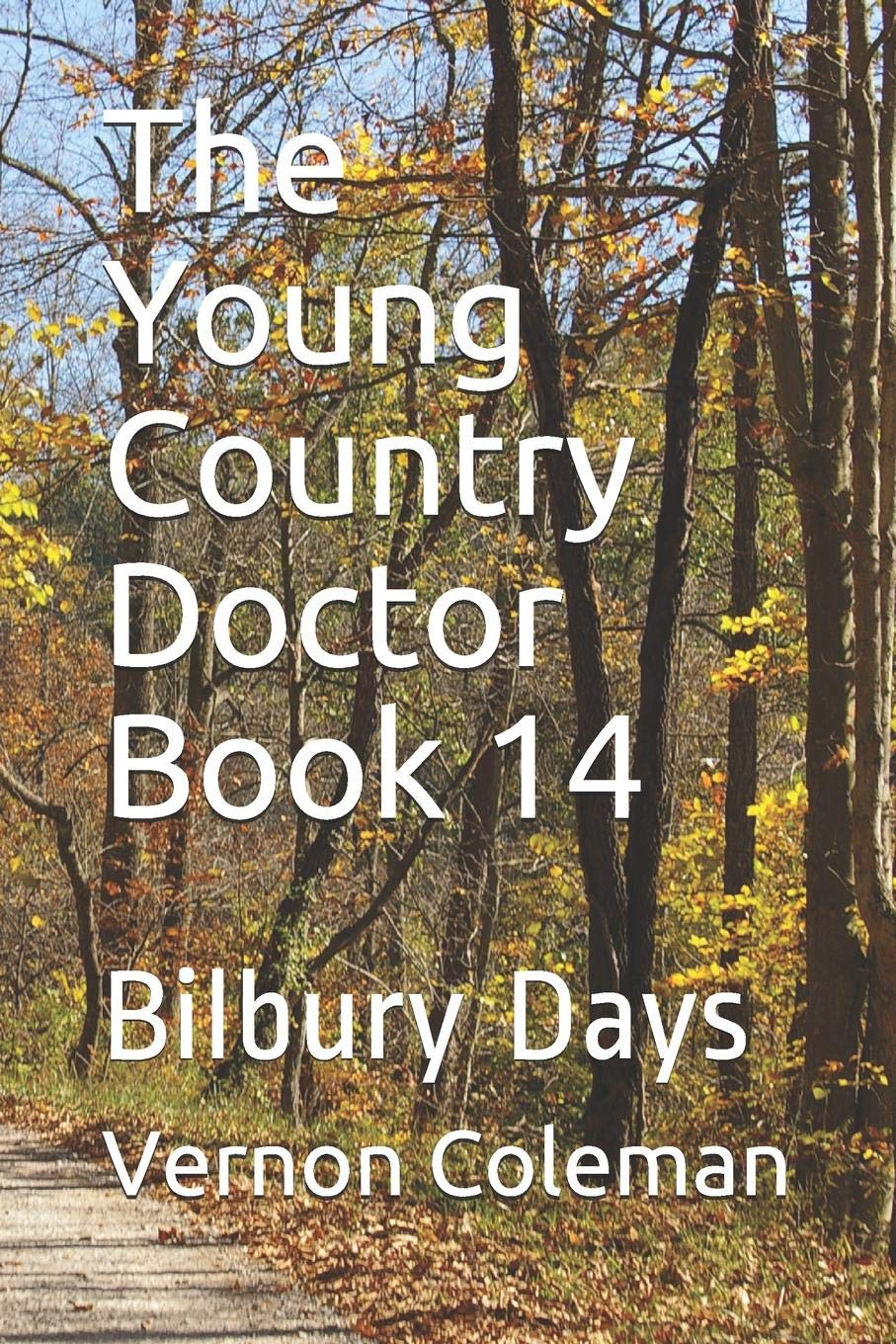The Young Country Doctor Book 14: Bilbury Days Essays & Short Stories