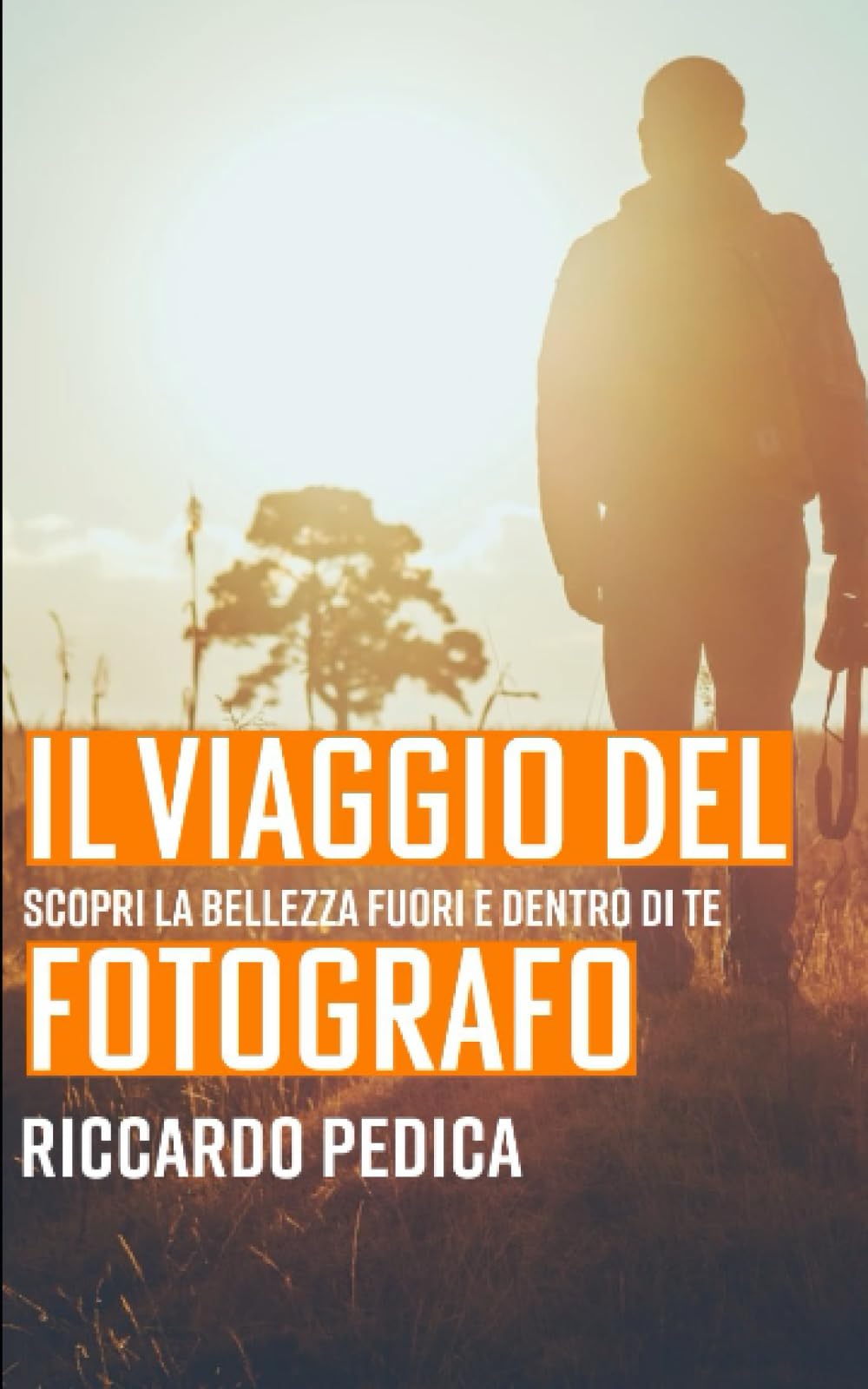Il viaggio del fotografo: Scopri la bellezza fuori e dentro di te book
