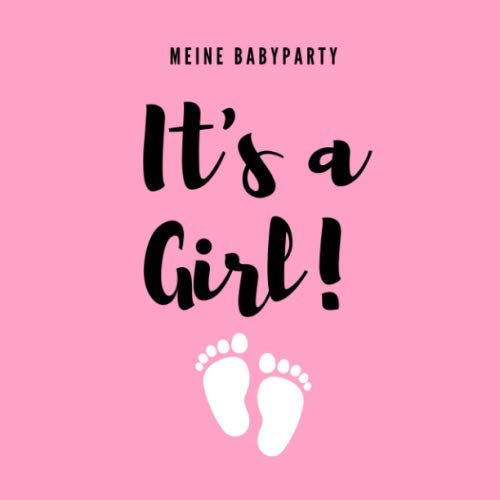 MEINE BABYPARTY IT'S A GIRL!: A5 Gästebuch punktiert Geschenkidee für die Babyparty | Babyshower | Junge | Mädchen | Schwangerschaft | Fotoalbum | Schöne Erinnerung Parents & Children