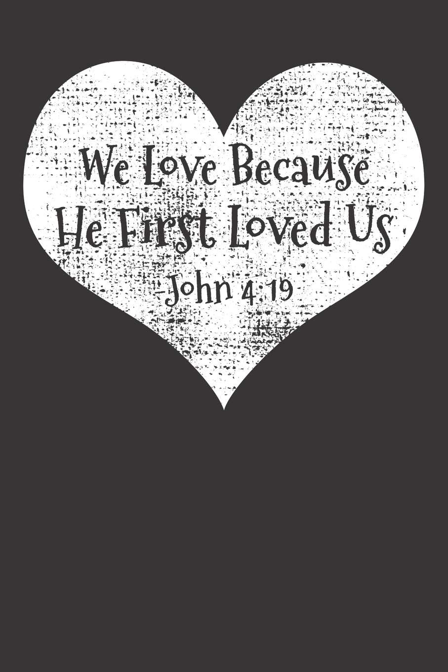 Notebook: Dot Grid Dotted 6x9 120 Pages Christian Bible Verse John 4:19 Vintage Books