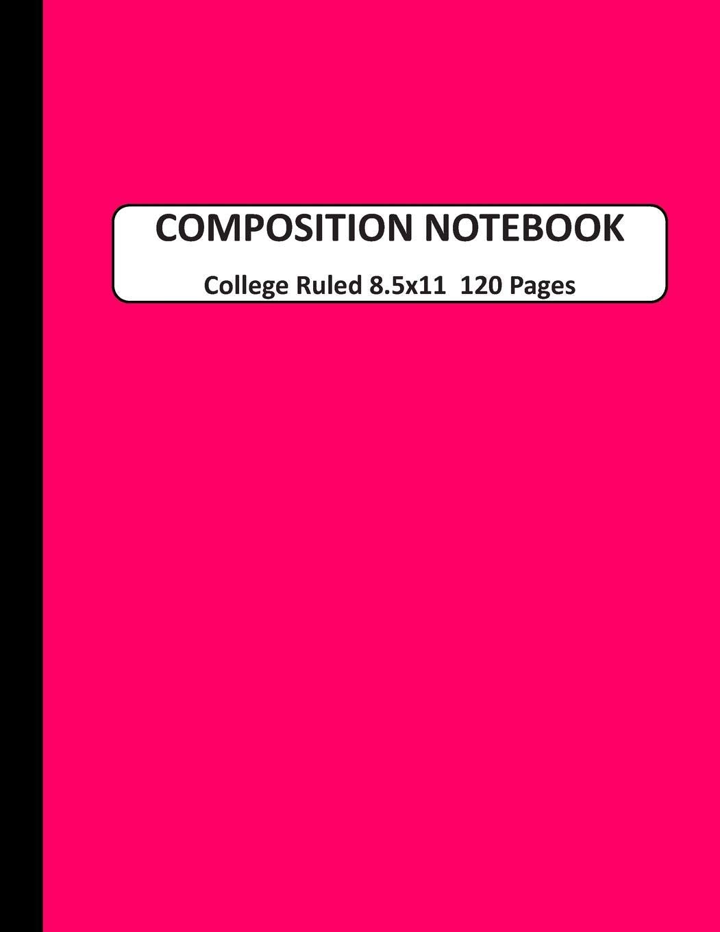 Composition Notebook College Ruled: A Large Blank Pink Journal Note book to Write-in for Home School, Middle School through to College and Adults 200 Pages 8.5x11 Learning & Reference