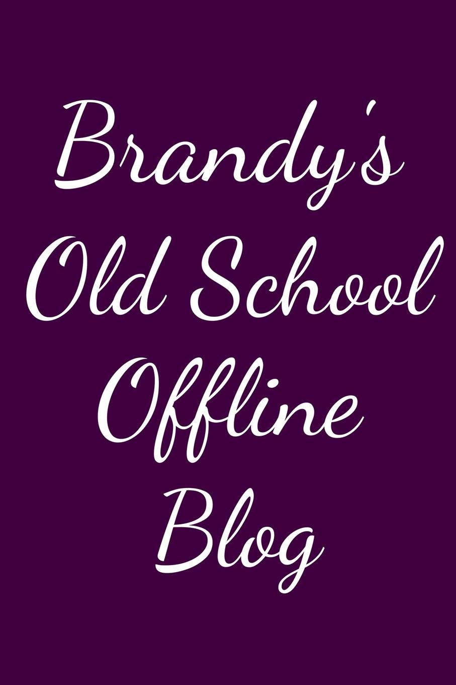 Brandy's Old School Offline Blog: Notebook / Journal / Diary - 6 x 9 inches (15,24 x 22,86 cm), 150 pages. Books
