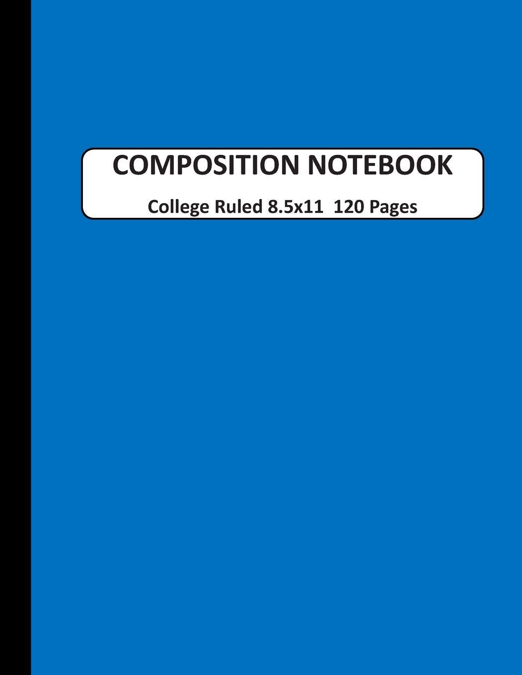 Composition Notebook College Ruled: A Large Blank Journal Note book to Write-in for Home School, Middle School through to College and Adults 200 Pages 8.5x11 Learning & Reference
