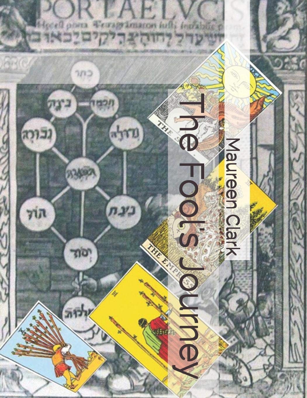 The Fool's Journey: Tarot and the Tree of Life Religion & Esotericism