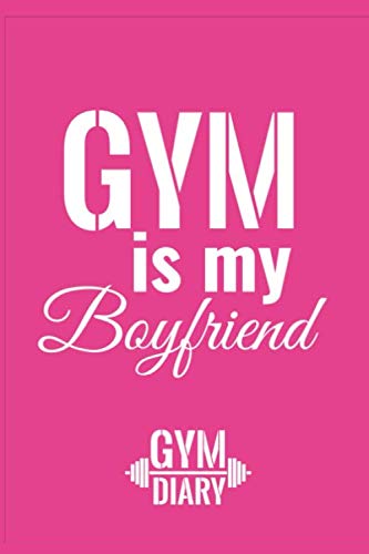 Gym is my boyfriend, gym diary: 150 Seiten workout log für dein Krafttraining im A5 Format Contemporary literature