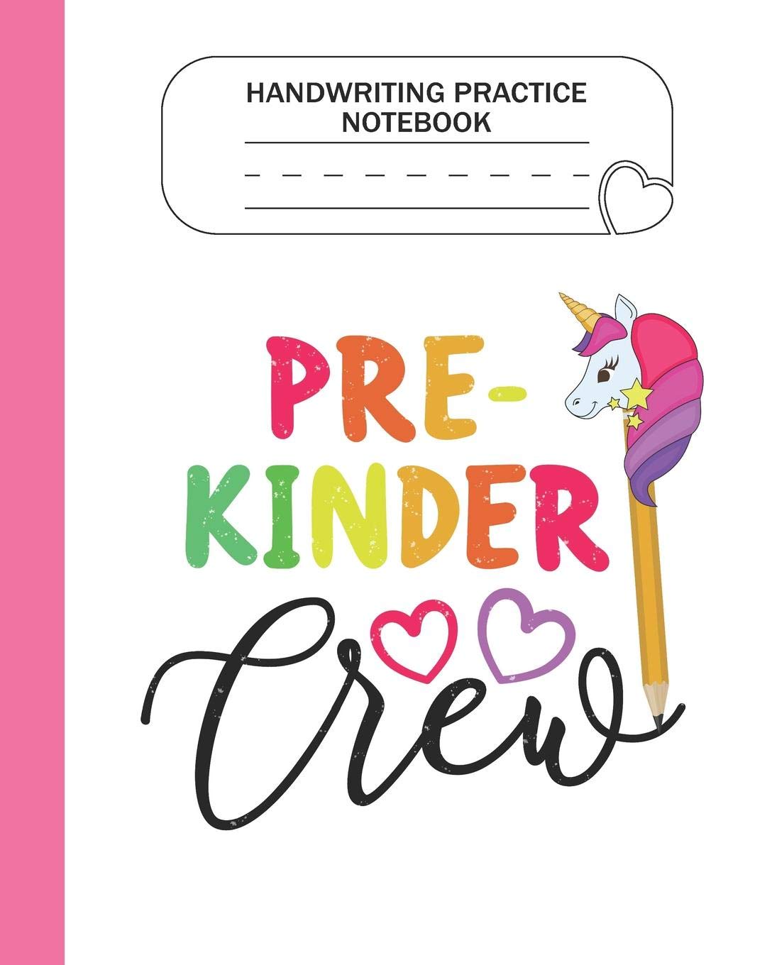 Handwriting Practice Notebook - Pre-Kinder Crew: Grade Level K-3 Learn and Practice Handwriting Paper Notebook With Dotted Lined Sheets / Dotted ... Kindergarten Students - Unicorn Lovers Tiptoi & Games