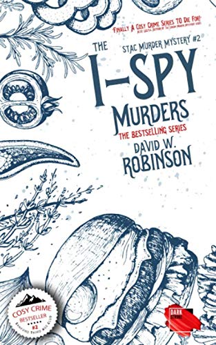 The I-Spy Murders (STAC - Sanford Third Age Club Mystery, Band 2) Cosy Mystery & Humour