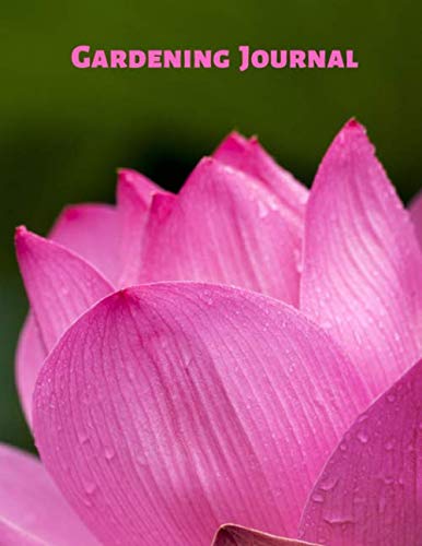 Gardening Journal: Garden Log Book to record each plant in your garden and the care it requires. With space for plans, designs, pictures etc. 8.5"x11" - 100 pages Garden & Plants