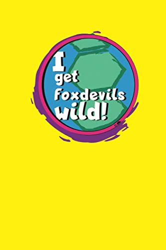 I get foxdevils wild: DIN A5 (6x9 inch) Dot-Grid (Punkteraster) Notizbuch Notebook, 120 Seiten (120 pages), denglisch Books