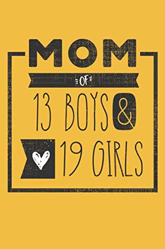 MOM of 13 BOYS & 19 GIRLS: Perfect Notebook / Journal for Mom - 6 x 9 in - 110 blank lined pages Books