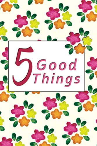 5 Good Things Smell The Flowers: a simple open dated journal that allows you to write down 5 Good Things that happen during your day, giving you more positive outlook on your everyday life. Computer Science