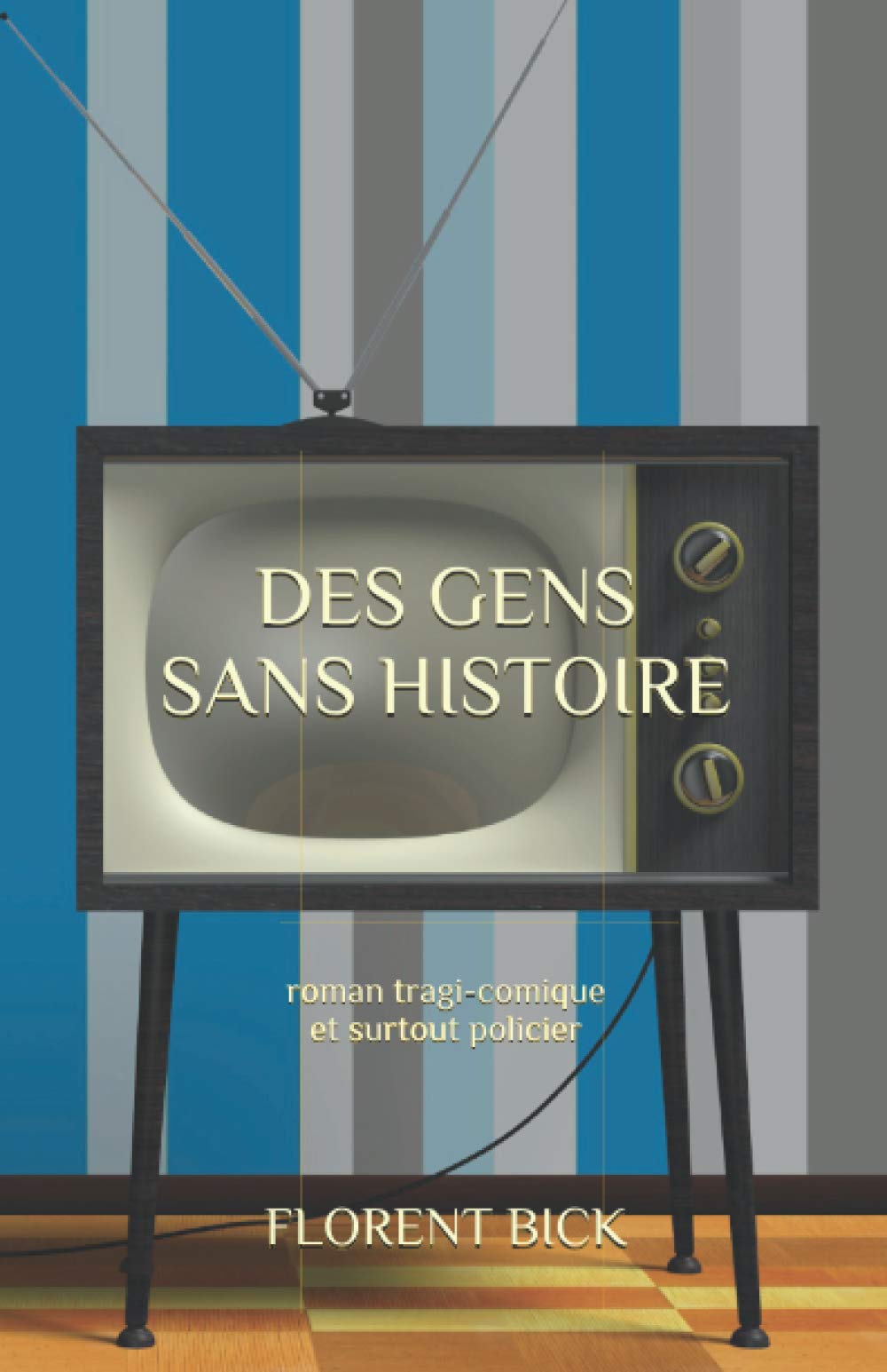 Des gens sans histoire: Roman tragi-comique et surtout policier book