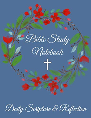Bible Study Notebook Daily Scripture & Reflection: Planner with Prompt Questions, SOAP and Lined Journal Entries. Bible Journal for Women, Men & Kids. Religion & Esotericism