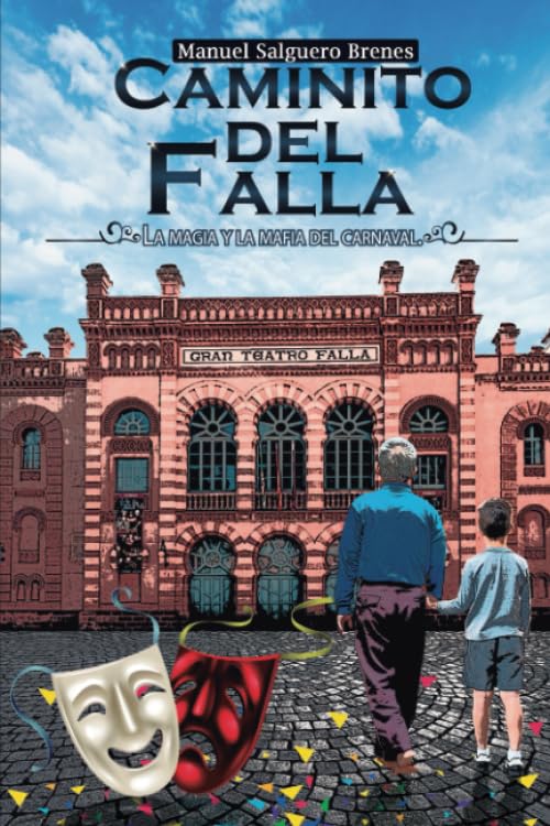 Caminito del Falla: La magia y la mafia del carnaval book