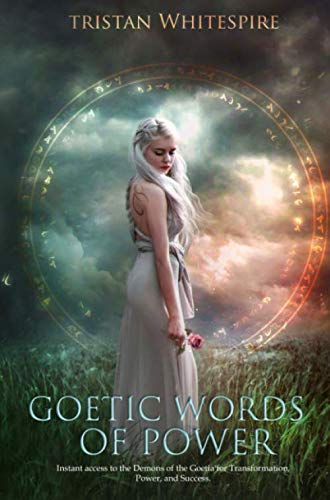 Goetic Words of Power: Instant access to the Demons of the Goetia for Transformation, Power, and Success. Self-help