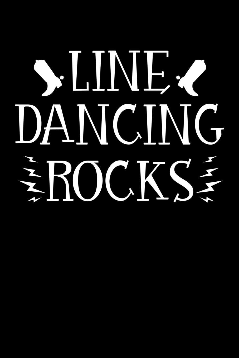 Line Dancing Rocks: 6x9 110 dotted blank Notebook Inspirational Journal Travel Note Pad Motivational Quote Collection Books