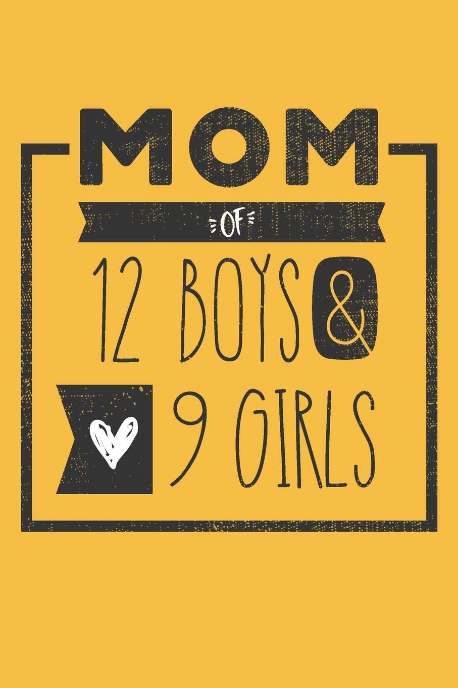 MOM of 12 BOYS & 9 GIRLS: Perfect Notebook / Journal for Mom - 6 x 9 in - 110 blank lined pages Books