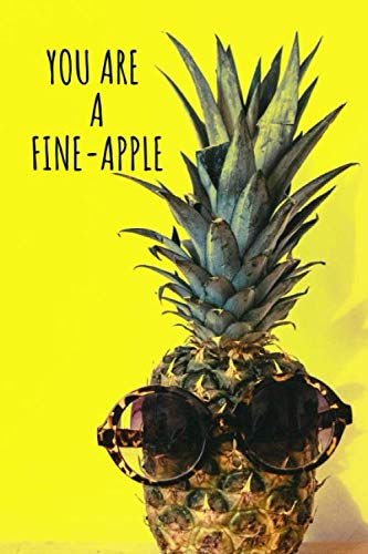 ํYou are a Fine-Apple: Fruit Joke Composition Diary Notebook Journal Novelty gift for Pine-apple lover,6"x9" lined blank 100 pages,white papers Poetry