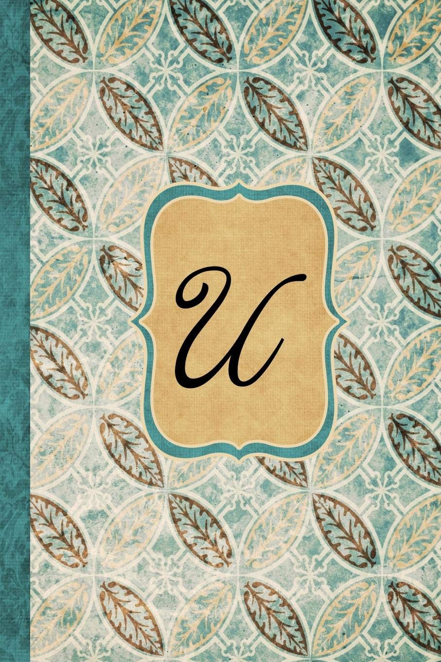U: Beautiful Monogram Journal U, Vintage Pattern Style with lined pages Essays & Short Stories