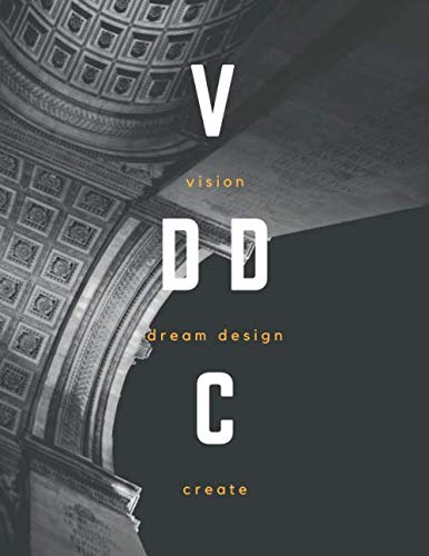 V DD C : Vision | Design | Dream | Create: Composition notebook graph ruled paper 8.5 x 11" 110 page 4x4 grid per inch - Architects, Draftsman, Designers & Dreamers! Architecture