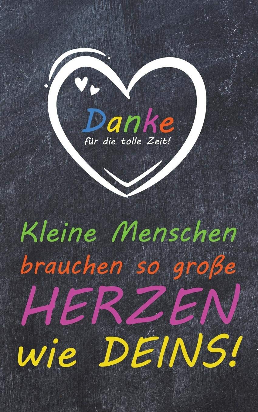 Kleine Menschen brauchen so große Herzen wie Deins!: liniertes A5 Notizbuch mit 100 Seiten als Abschiedsgeschenk für einen tollen Lehrer oder Erzieher Novels & Short Stories