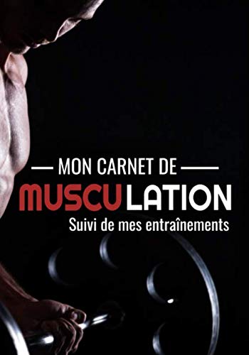 Mon Carnet de Musculation: Carnet de suivi d’entraînements | Routines, 1RM, Mensurations, Notes | 17,78 x 25,4 cm, 165 pages book