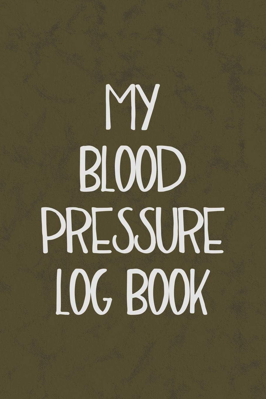 My Blood Pressure Log Book: 53 Weeks, 1 Year of Tracking Four (4) Times Per Day Including Weight and Pulse Rate Health, Nutrition & Fitness
