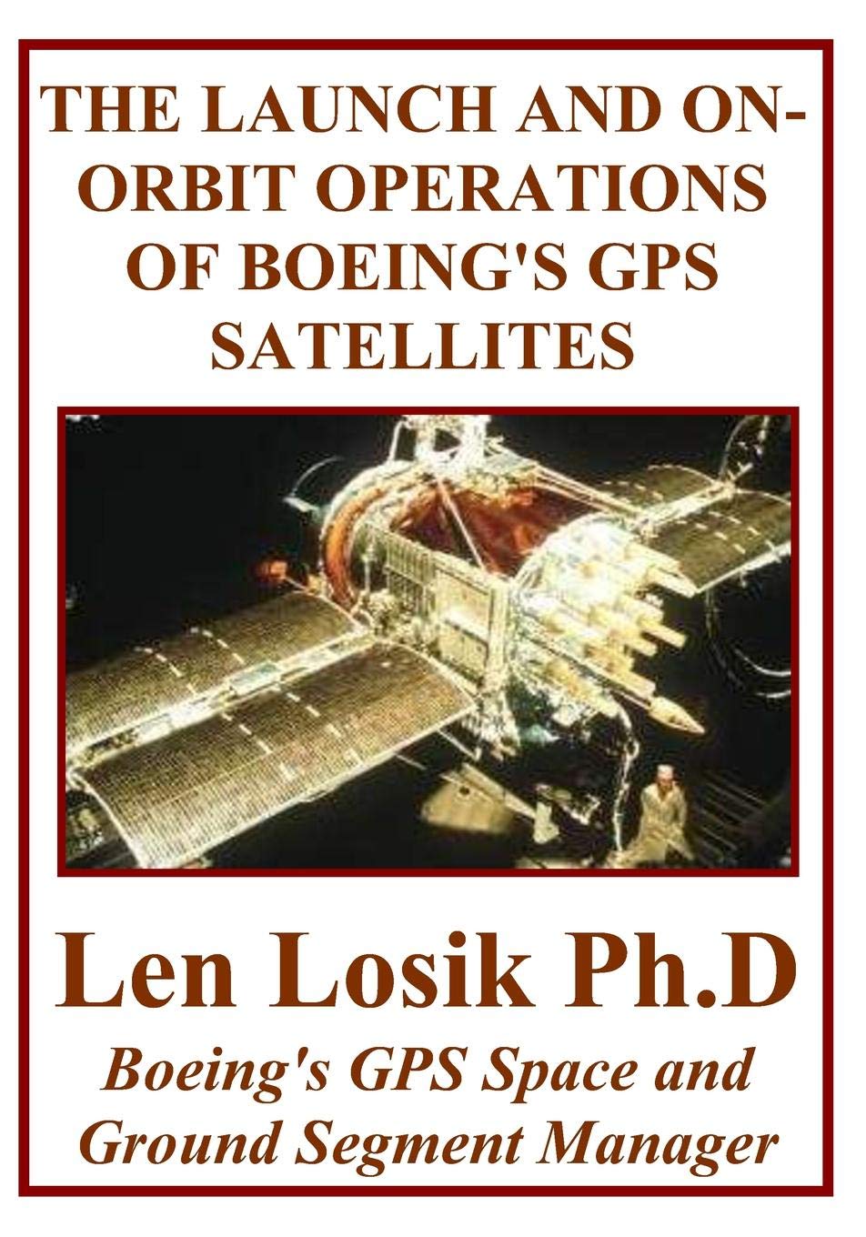 The Launch and On-Orbit Operations of Boeing's GPS Satellites Business & Technology